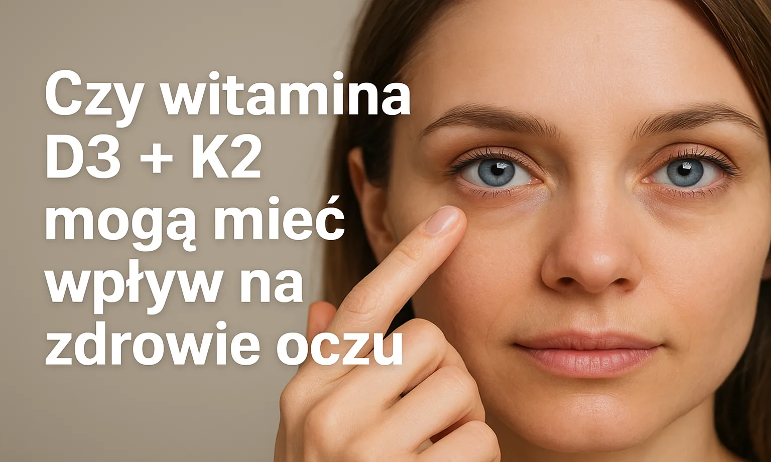 Czy witamina D3 + K2 mogą mieć wpływ na zdrowie oczu?